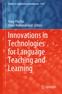 Hung Phu Bui & Ehsan Namaziandost & Janusz Kacprzyk — Innovations in Technologies for Language Teaching and Learning