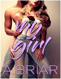 Briar, A. — My Girl (Forbidden Love)