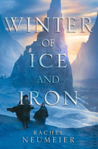 Rachel Neumeier — Winter of Ice and Iron