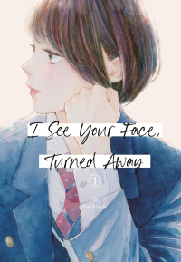 Rumi Ichinohe — I See Your Face, Turned Away 1