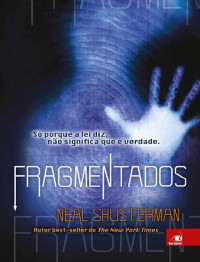 Neal Shusterman — Fragmentados