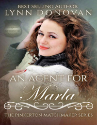 Lynn Donovan [Donovan, Lynn] — An Agent for Marla (The Pinkerton Matchmaker Book 52)