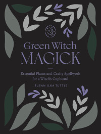 Susan Ilka Tuttle — Green Witch Magick