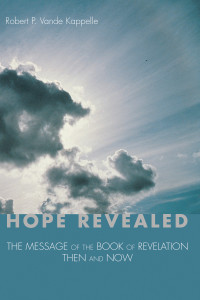 Robert P. Vande Kappelle; — Hope Revealed