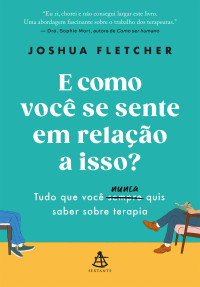 Joshua Fletcher — E como você se sente em relação a isso?