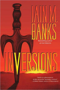 Iain M. Banks [Banks, Iain M.] — Inversions