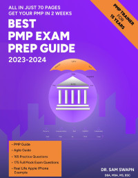 Sinha, Sam Swapn — Best PMP Exam Prep Guide 2023- 2024: Get PMP Certified in 2 weeks- study 2 hours a day before-after work