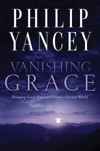 Philip Yancey; — Vanishing Grace