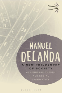 Manuel DeLanda; — A New Philosophy of Society