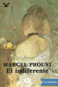 Marcel Proust — El indiferente