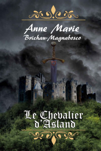 Anne-Marie Brichau-Magnabosco — Le chevalier d'Asland