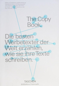 Design & Art Direction London Herausgebendes Organ; Taschen GmbH Verlag — The copy book die besten Werbetexter der Welt erzählen, wie sie ihre Texte schreiben