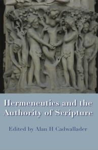 Alan H Cadwallader — Hermeneutics and the Authority of Scripture