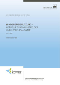 Janko Geßner / Edmund Brandt (Hrsg.) — Windenergeinutzung - aktuelle Spannungsfelder und Lösungsansätze