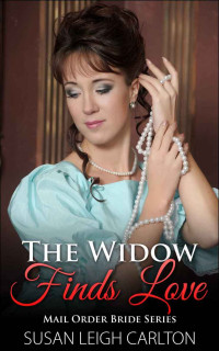  — The Widow Finds Love (Mail Order Bride Series)