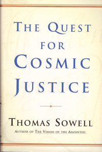 Thomas Sowell — The Quest for Cosmic Justice