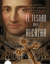 Manuel Sánchez-Sevilla [Sánchez-Sevilla, Manuel] — El tesoro del Alcázar