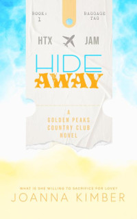 Joanna Kimber — Hide Away: A Golden Peaks Country Club Novel