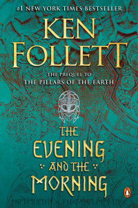 Ken Follett — The Evening and the Morning