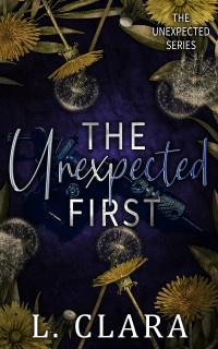 L. Clara — The Unexpected First (The Unexpected Series Book 2)