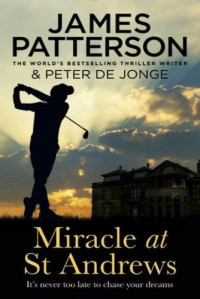 James Patterson  — Miracle at St Andrews
