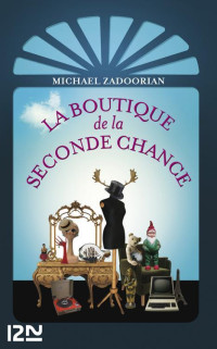Michael Zadoorian — La boutique de la seconde chance