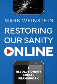 Mark Weinstein — Restoring Our Sanity Online: A Revolutionary Social Framework