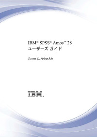 James L. Arbuckle — IBM® SPSS® Amos™ 28 ユーザーズ ガイ ド