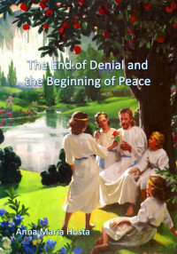 Anna Maria Hosta — The end of denial and the beginning of peace - POEMS of Spiritualism - Vol. 5 of 6