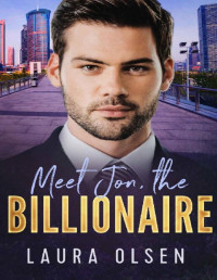 Laura Olsen — Meet Jon, the Billionaire: Playboy Meets His Soulmate