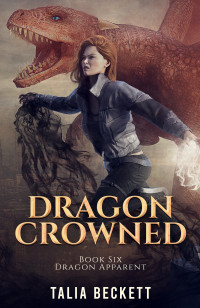 Mountifield, Jess & Beckett, Talia — Dragon Crowned (Dragon Apparent Book 6)