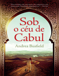 Andrea Busfield — Sob o céu de Cabul