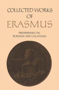 Erasmus, Desiderius;Sider, Robert D.; — Paraphrases on Romans and Galatians