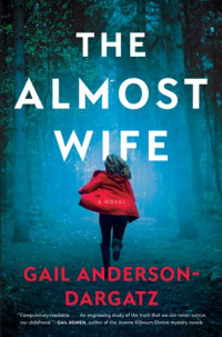 Gail Anderson-Dargatz — The Almost Wife
