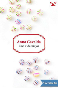 Anna Gavalda — UNA VIDA MEJOR