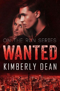 Kimberly Dean [Dean, Kimberly] — Wanted (On The Run)