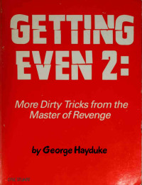 Hayduke, George — Getting Even 2: More Dirty Tricks From The Master Of Revenge