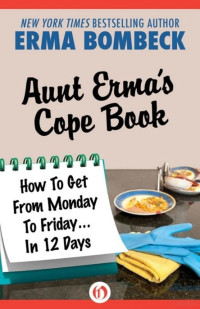 Bombeck, Erma — Aunt Erma's Cope Book