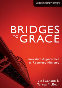 Elizabeth A Swanson;Teresa J. McBean; — Bridges to Grace