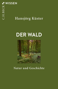 Küster, Hansjörg — DER WALD