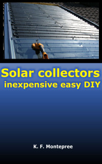 Klaus F. Steinberg,  — Solar collectors inexpensive easy DIY