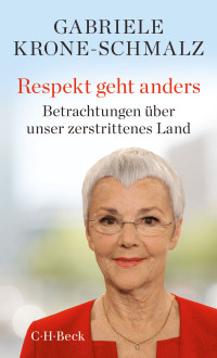 Gabriele Krone-Schmalz; — Respekt geht anders