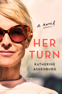 Katherine Ashenburg — Her Turn