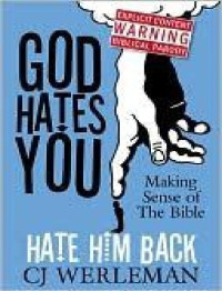 C.J. Werleman — God Hates You, Hate Him Back: Making Sense of The Bible