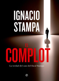 Ignacio Stampa — El complot (Spanish Edition)