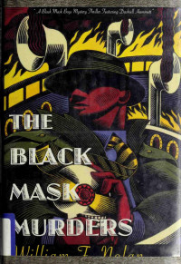 William F. Nolan — The Black Mask Murders: A Novel Featuring the Black Mask Boys, Dashiell Hammett, Raymond Chandler, and Erle Stanley Gardner