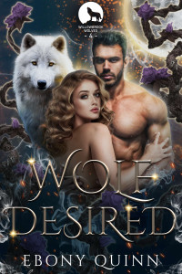 Ebony Quinn — Wolf Desired