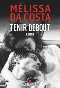 Mélissa Da Costa — Tenir debout