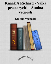 Studna vecnosti — Knaak A Richard - Valka prastarych1 - Studna vecnosti