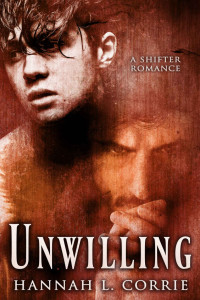 Hannah L. Corrie — Unwilling: a Shifter Romance